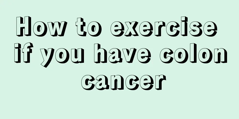 How to exercise if you have colon cancer