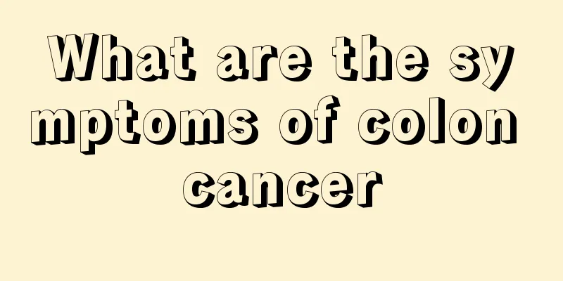 What are the symptoms of colon cancer