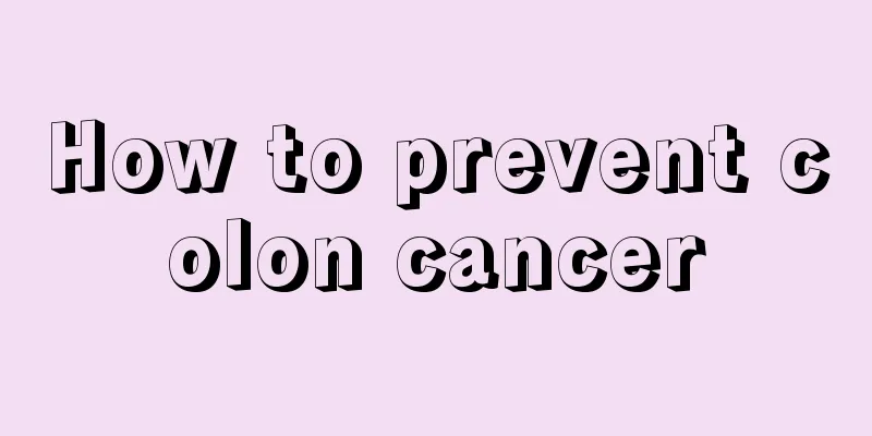 How to prevent colon cancer