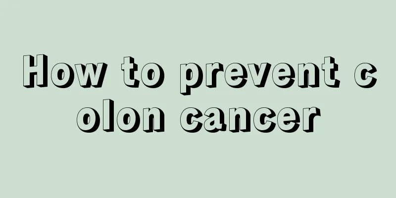 How to prevent colon cancer
