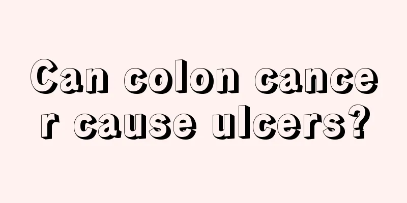 Can colon cancer cause ulcers?