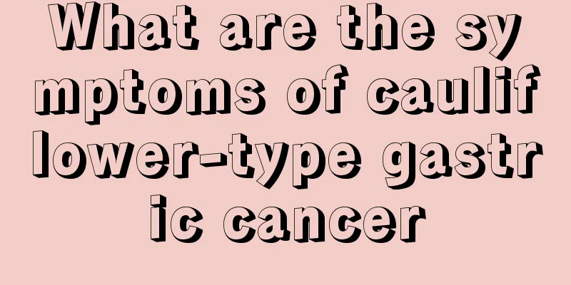 What are the symptoms of cauliflower-type gastric cancer