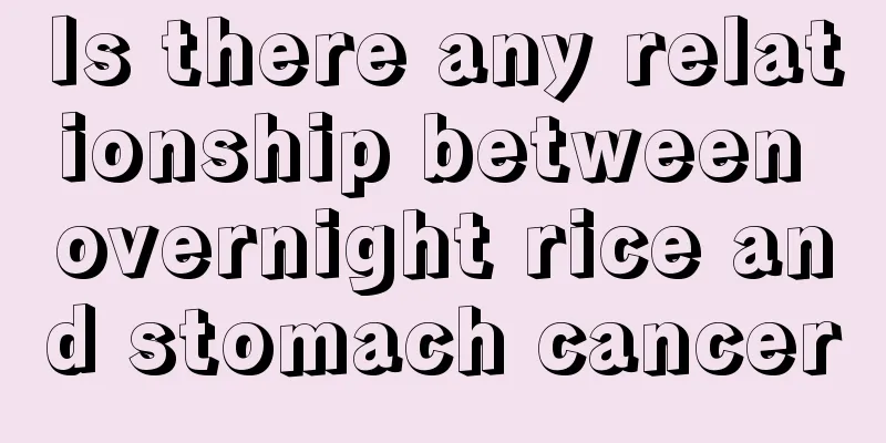 Is there any relationship between overnight rice and stomach cancer