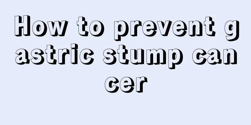 How to prevent gastric stump cancer