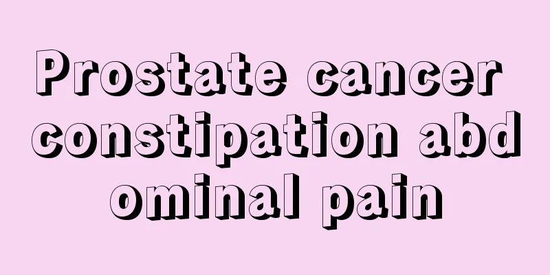 Prostate cancer constipation abdominal pain