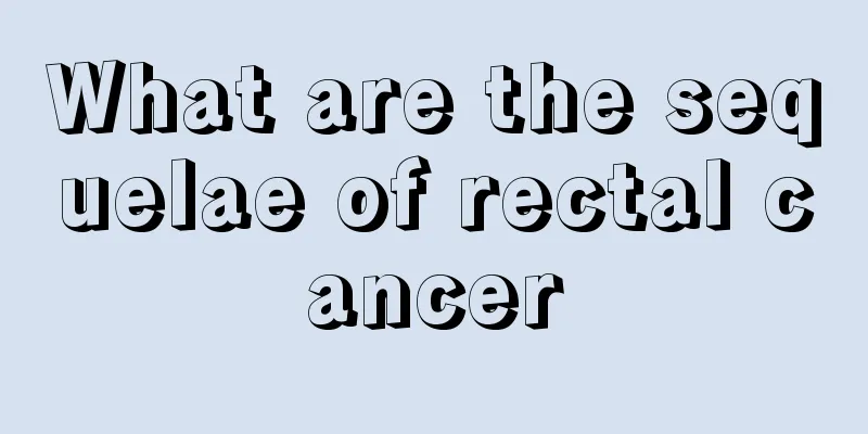 What are the sequelae of rectal cancer