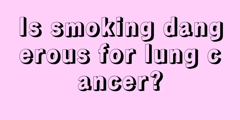Is smoking dangerous for lung cancer?