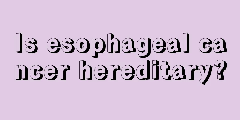 Is esophageal cancer hereditary?