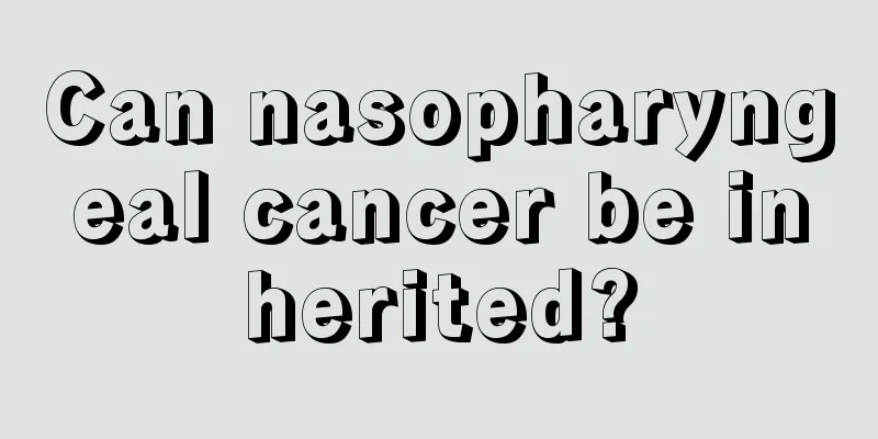 Can nasopharyngeal cancer be inherited?