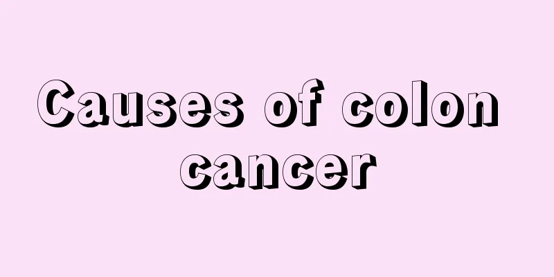 Causes of colon cancer
