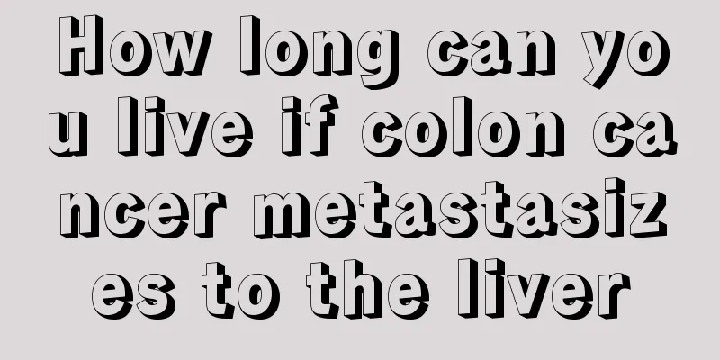 How long can you live if colon cancer metastasizes to the liver