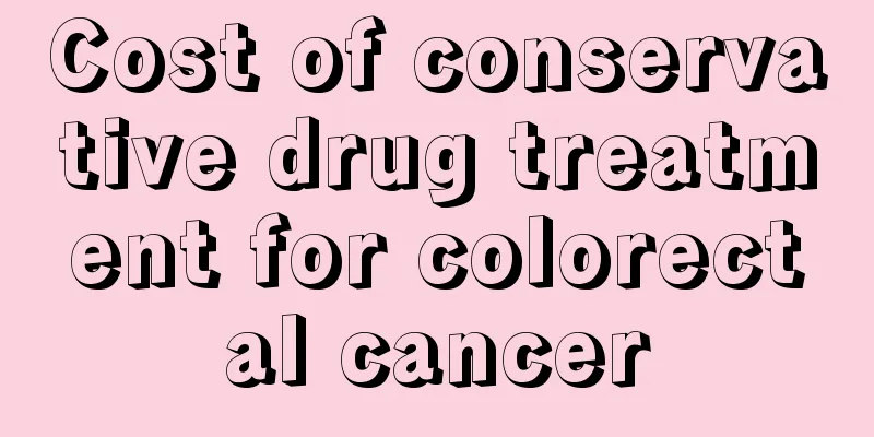Cost of conservative drug treatment for colorectal cancer