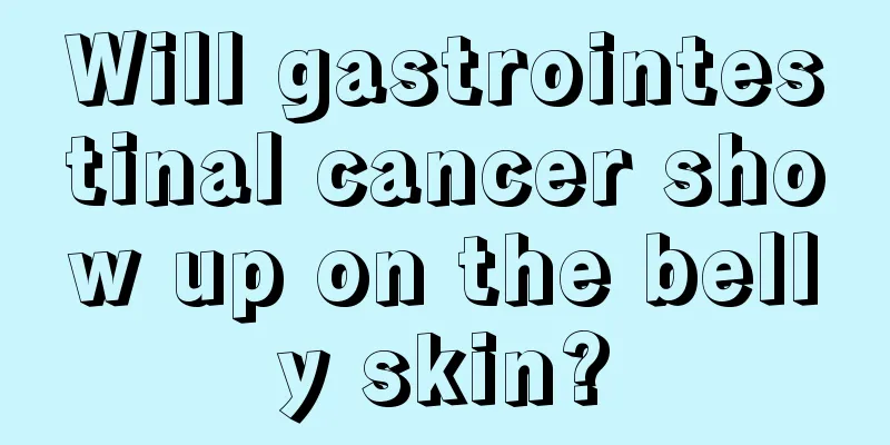 Will gastrointestinal cancer show up on the belly skin?