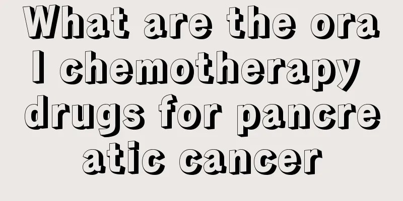 What are the oral chemotherapy drugs for pancreatic cancer