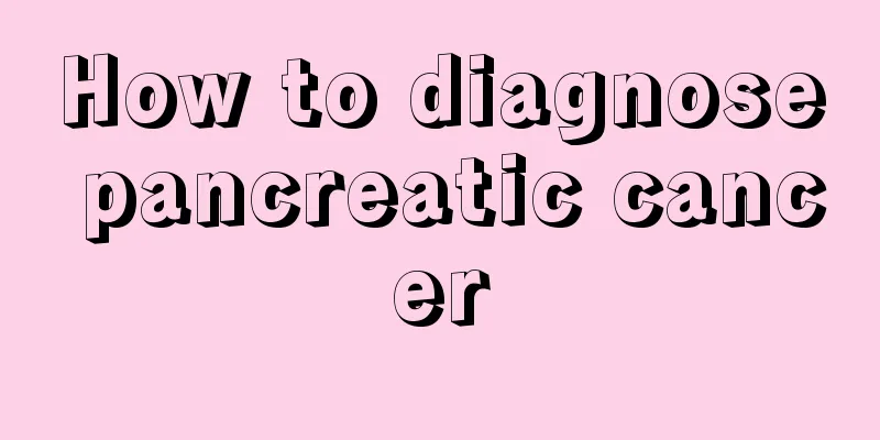 How to diagnose pancreatic cancer