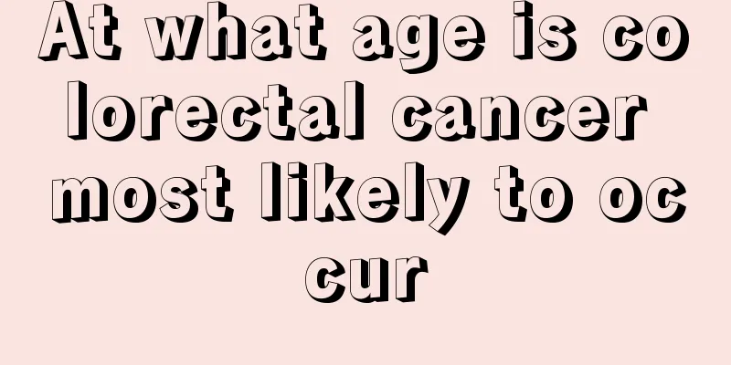 At what age is colorectal cancer most likely to occur