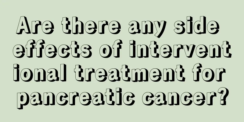 Are there any side effects of interventional treatment for pancreatic cancer?