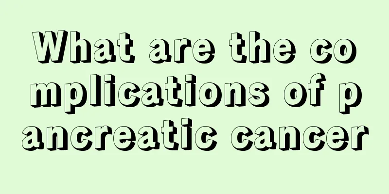 What are the complications of pancreatic cancer