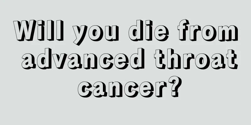 Will you die from advanced throat cancer?