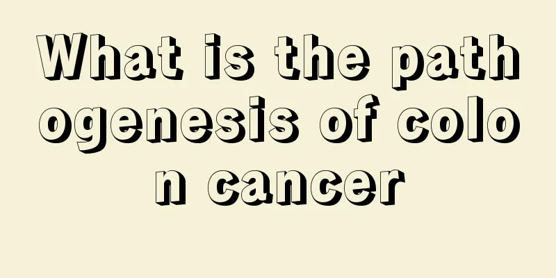 What is the pathogenesis of colon cancer
