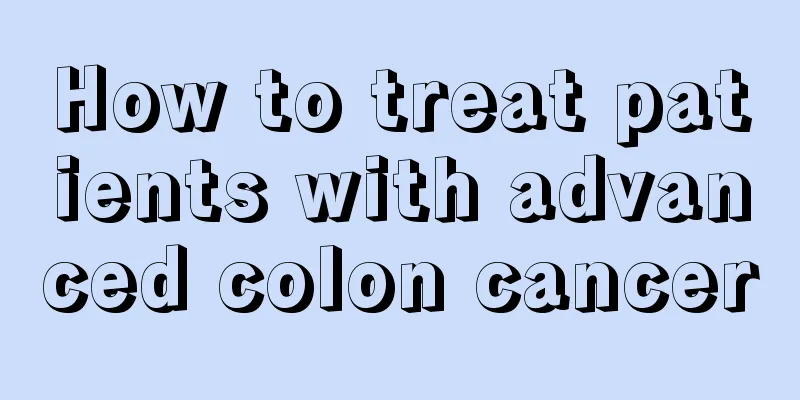 How to treat patients with advanced colon cancer