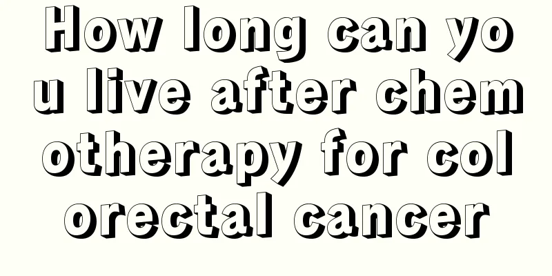 How long can you live after chemotherapy for colorectal cancer