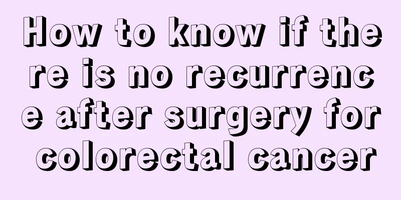 How to know if there is no recurrence after surgery for colorectal cancer