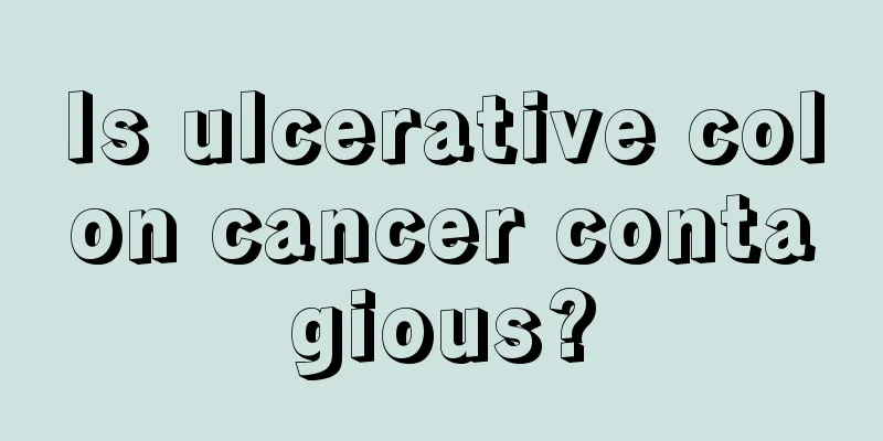 Is ulcerative colon cancer contagious?