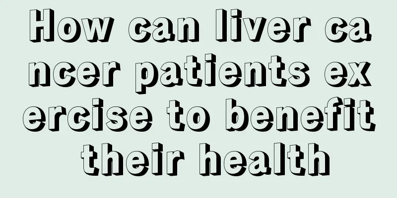 How can liver cancer patients exercise to benefit their health