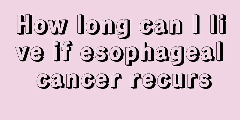 How long can I live if esophageal cancer recurs