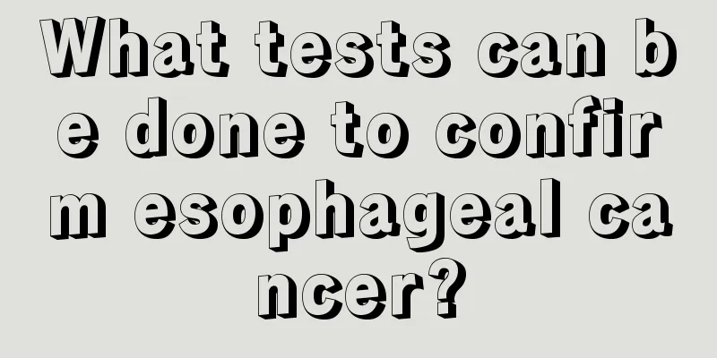 What tests can be done to confirm esophageal cancer?
