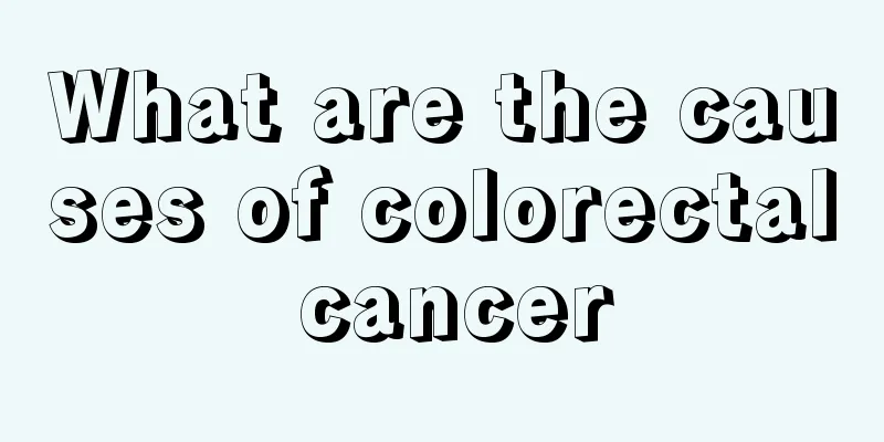 What are the causes of colorectal cancer