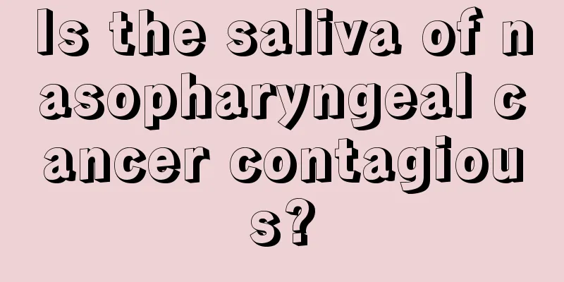Is the saliva of nasopharyngeal cancer contagious?