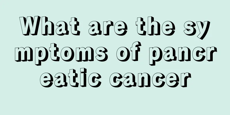 What are the symptoms of pancreatic cancer