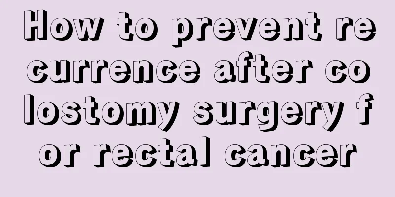 How to prevent recurrence after colostomy surgery for rectal cancer