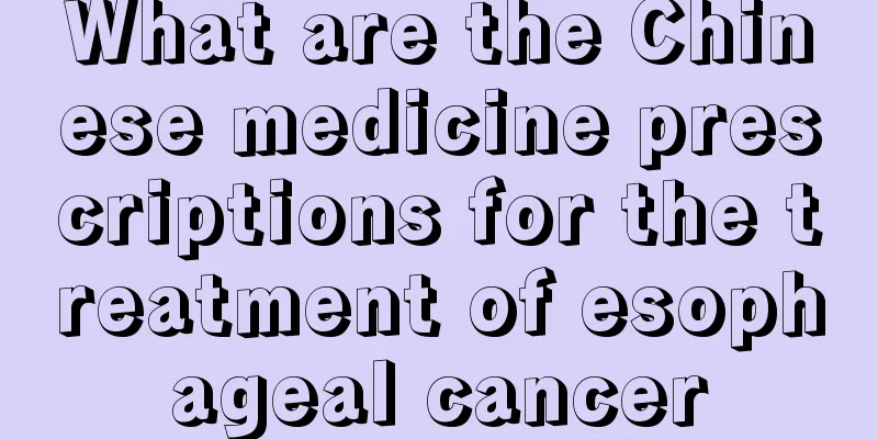 What are the Chinese medicine prescriptions for the treatment of esophageal cancer