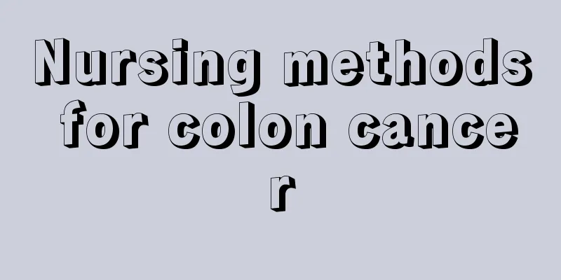 Nursing methods for colon cancer