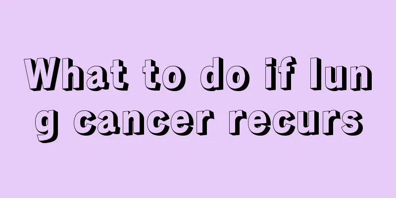 What to do if lung cancer recurs