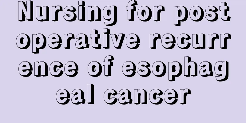 Nursing for postoperative recurrence of esophageal cancer