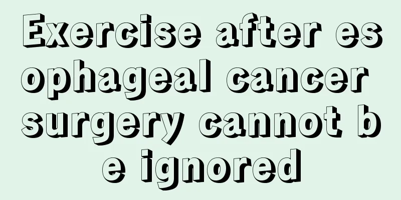 Exercise after esophageal cancer surgery cannot be ignored