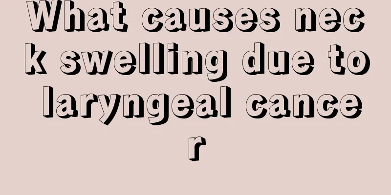 What causes neck swelling due to laryngeal cancer