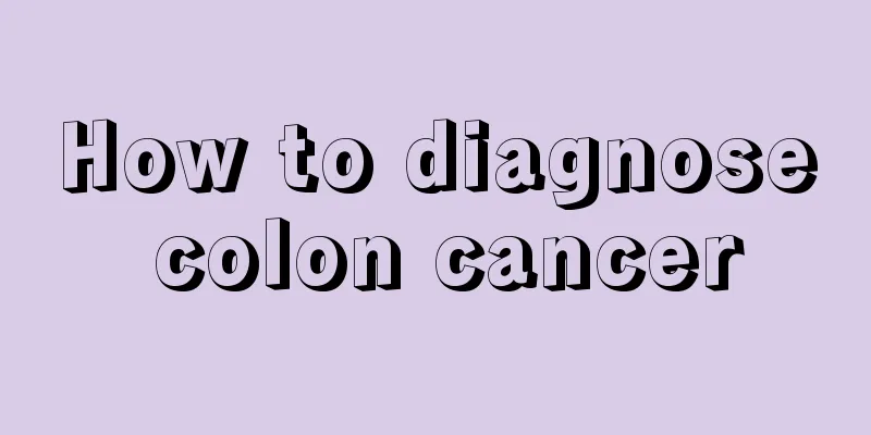 How to diagnose colon cancer