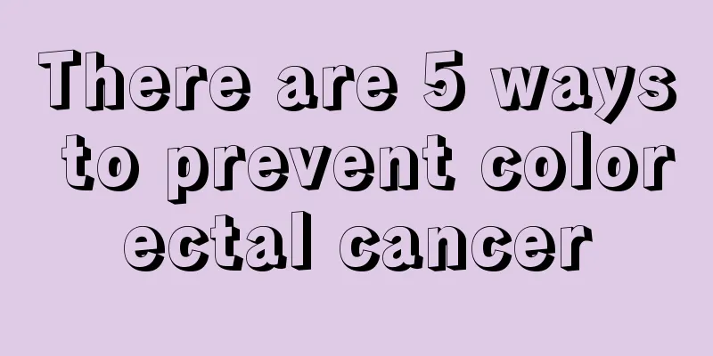 There are 5 ways to prevent colorectal cancer