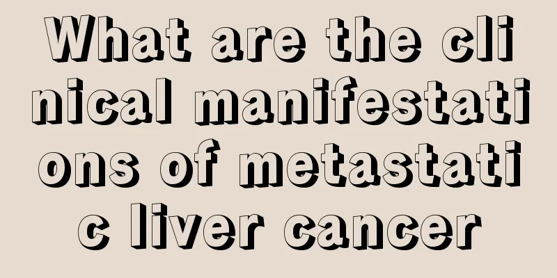 What are the clinical manifestations of metastatic liver cancer