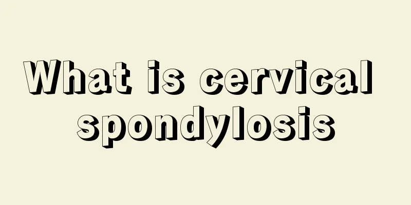 What is cervical spondylosis