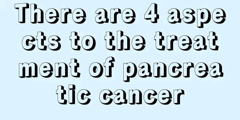 There are 4 aspects to the treatment of pancreatic cancer