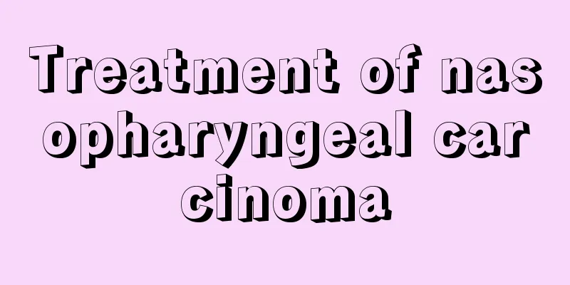 Treatment of nasopharyngeal carcinoma