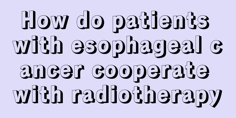 How do patients with esophageal cancer cooperate with radiotherapy