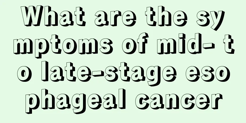What are the symptoms of mid- to late-stage esophageal cancer