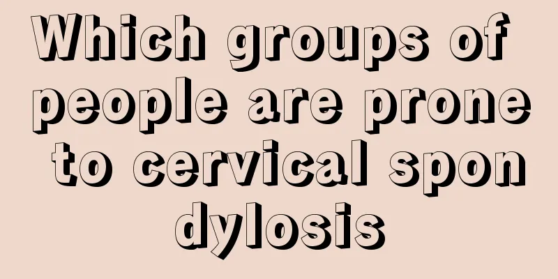 Which groups of people are prone to cervical spondylosis